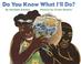 Cover of: Do you know what I'll do?