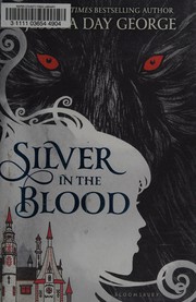 Cover of: Silver in the blood by Jessica Day George