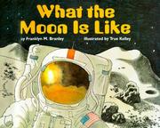 What the moon is like by Franklyn M. Branley