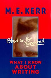 Cover of: Blood on the forehead: what I know about writing