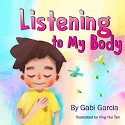 Cover of: Listening to My Body by Gabi Garcia, Ying Hui Tan