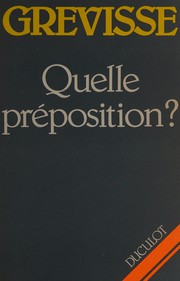 Cover of: Quelle préposition? by Maurice Grevisse