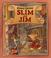 Cover of: Slim and Jim