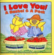 Cover of: I love you!: a bushel & a peck, taken from the song "A bushel and a peck"