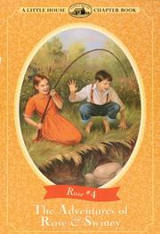 Cover of: The adventures of Rose & Swiney by Roger Lea MacBride