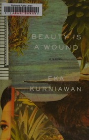 Beauty is a wound by Eka Kurniawan