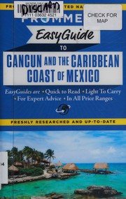 Frommer's easyguide to Cancún & the Caribbean coast by Christine Delsol