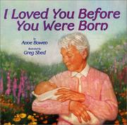 Cover of: I loved you before you were born by Anne Bowen