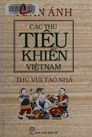 Cover of: Các thú tiêu khiển Việt Nam: thú vui tao nhã