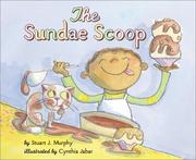 Cover of: The Sundae Scoop (MathStart 2) by Stuart J. Murphy, Stuart Murphy, Stuart J. Murphy