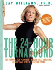 Cover of: The 24-Hour Turnaround: The Formula for Permanent Weight Loss, Antiaging, and Optimal Health--Starting Today