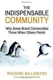 Cover of: The Indispensable Community: Why Some Brand Communities Thrive When Others Perish