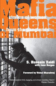 Mafia queens of Mumbai by S. Hussain Zaidi