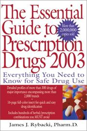 Cover of: The Essential Guide to Prescription Drugs 2003: Everything You Need to Know for Safe Drug Use (Essential Guide to Prescription Drugs)