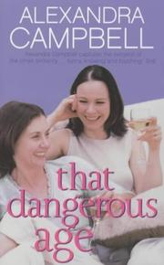 Cover of: That dangerous age by Alexandra Campbell, Alexandra Campbell