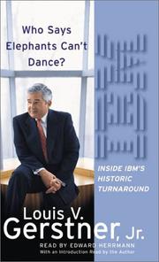 Cover of: Who Says Elephants Can't Dance? Inside IBM's Historic Turnaround by Louis V. Gerstner Jr.