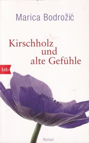Cover of: Kirschholz und alte Gefühle by 
