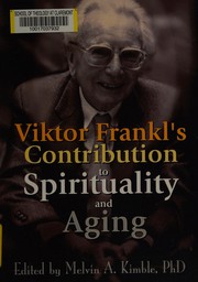 Cover of: Viktor Frankl's contribution to spirituality and aging