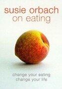 Cover of: Susie Orbach on Eating by Susie Orbach