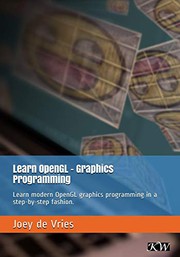 Cover of: Learn OpenGL: Learn modern OpenGL graphics programming in a step-by-step fashion.