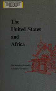 Cover of: The United States and Africa: final report of the 13th American Assembly