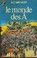 Cover of: Le monde des A