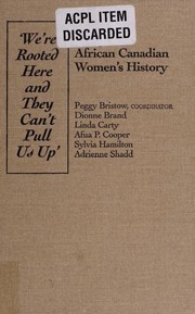 Cover of: We're rooted here and they can't pull us up: essays in African Canadian women's history
