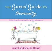 Cover of: The Gurus' Guide to Serenity: A Me-Time Menu of Celebrity Stress Reducers