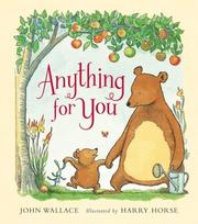Cover of: Anything for you by Wallace, John