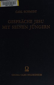 Cover of: Gespräche Jesu mit seinem Jüngern nach der Auferstehung by Carl Schmidt