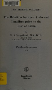 Cover of: The relations between Arabs and Israelites prior to the rise of Islam by D. S. Margoliouth