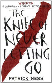 Cover of: The Knife of Never Letting Go by Patrick Ness