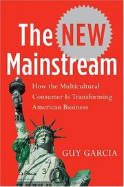 Cover of: The new mainstream by Guy Garcia