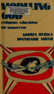 Cover of: Modeling God: religious education for tomorrow