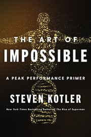Art of Impossible by Steven Kotler