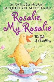 Cover of: Rosalie, my Rosalie: the tail of a duckling