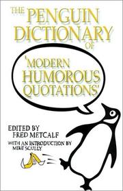 Cover of: The Penguin dictionary of modern humorous quotations by compiled by Fred Metcalf.