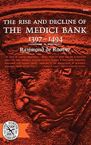 Cover of: The rise and decline of the Medici Bank, 1397-1494 by Raymond Adrien De Roover