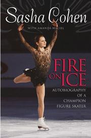 Cover of: Sasha Cohen: Fire on Ice: Autobiography of a Champion Figure Skater