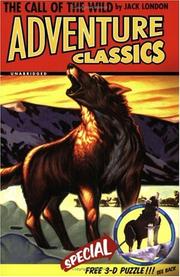 Cover of: The Call of the Wild Adventure Classic (Adventure Classics) by Jack London