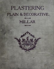Plastering, plain and decorative by William Millar, William Millar, W. Millar