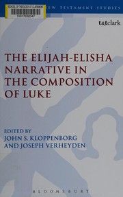 Cover of: The Elijah-Elisha narrative in the composition of Luke by John S. Kloppenborg, Joseph Verheyden