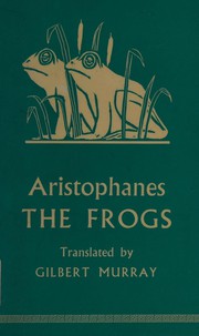 Cover of: Frogs by Aristophanes, Gilbert Murray
