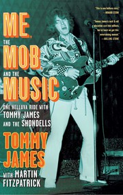 Cover of: Me, the mob, and the music : one helluva ride with Tommy James and the Shondells
