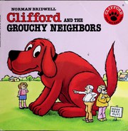 Cover of: Clifford and the Grouchy Neighbors (Clifford the Big Red Dog) by Norman Bridwell