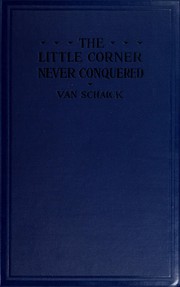 The little corner never conquered by Van Schaick, John, John Van Schaick Jr., John Van Schaick