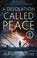 Cover of: A Desolation Called Peace