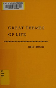 Great themes of life by Eric Bowes