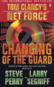 Cover of: Changing of the Guard (Tom Clancy's Net Force) by Tom Clancy