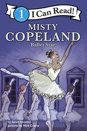 Cover of: Misty Copeland : Ballet Star: I Can Read Level 1